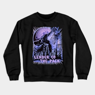 80's Wolf Leader of the Pack Very Sick Everyone Will Think You Are Cool Crewneck Sweatshirt